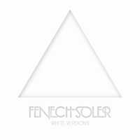 Fenech Soler - White Versions (EP)