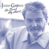 Galway, James - Un-Break My Heart