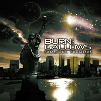 Burn The Gallows - Promises, Promises