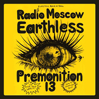 Earthless - Earthless / Premonition 13 / Radio Moscow (split)