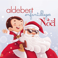 Aldebert - Enfantillages De Noel