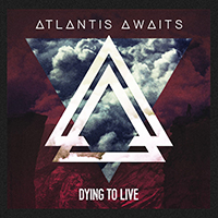 Atlantis Awaits - Dying to Live