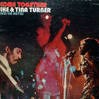 Ike Turner - Tina Turner, Ike & The Ikettes - Come Together (feat. Tina Turner)