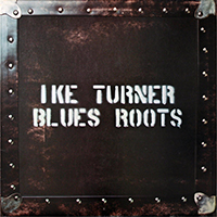 Ike Turner - Blues Roots
