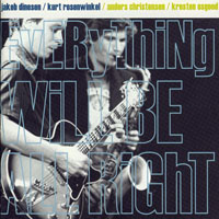 Rosenwinkel, Kurt - Everything Will Be All Right (split)