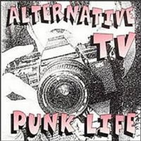 Alternative TV - Punk Life