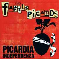 Les Fatals Picards - Picardia Independenza (Limited Edition)