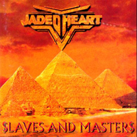 Jaded Heart - Slaves And Masters