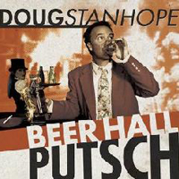 Stanhope, Doug - Beer Hall Putsch