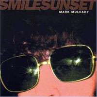 Mulcahy, Mark - Smile Sunset