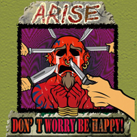 Arise (JPN) - Don't Worry Be Happy!
