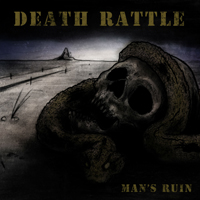 Death Rattle (USA) - Man's Ruin