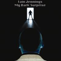 Jennings, Iain - My Dark Surprise