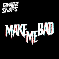 Ginger Snap5 - Make Me Bad (Single)