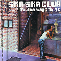 Ska Ska Club - Twelve Ways To Go