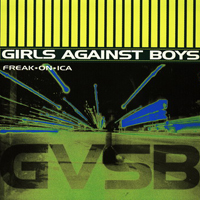 Girls Against Boys - Freakonica