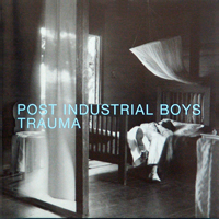 Post Industrial Boys - Trauma