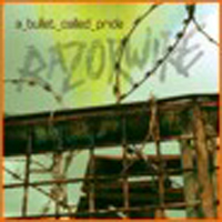 Razorwire - A Bullet Called Pride