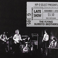 Flying Burrito Brothers - Authorized Bootleg (Fillmore East, New York, N.Y., Late Show - November 7, 1970)