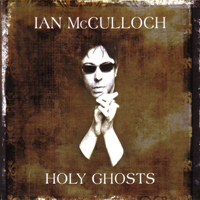 McCulloch, Ian - Holy Ghosts (CD 1)