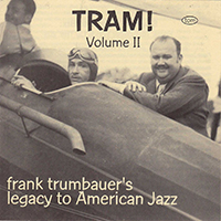 Frankie Trumbauer - Tram!, Vol. 2: Frank Trumbauer's Legacy to American Jazz (1929-1930)