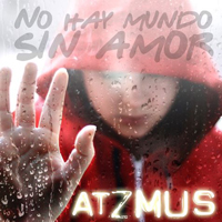 Atzmus - No Hay Mundo Sin Amor