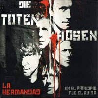 Die Toten Hosen - La Hermandad - En El Principio Fue El Ruido