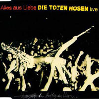 Die Toten Hosen - Alles Aus Liebe