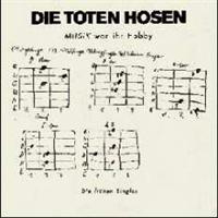 Die Toten Hosen - Musik War Ihr Hobby