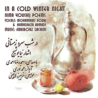 Lachini, Fariborz - In a Cold Winter Night (Dar Shabe Sarde Zemestani): Nima Youshij Poems (feat. Ahmadreza Ahmadi)