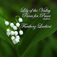 Lachini, Fariborz - Lily Of The Valley - Pieces For Peace