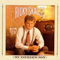 Skaggs, Ricky - My Father's Son