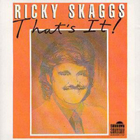 Skaggs, Ricky - That's It