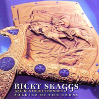 Skaggs, Ricky - Soldier Of The Cross