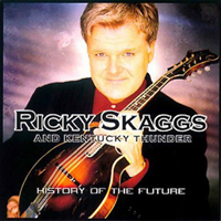 Skaggs, Ricky - History Of The Future