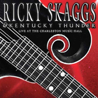 Skaggs, Ricky - Live At The Charleston Music Hall