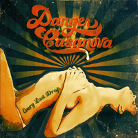 Danger Casanova - Every Last Drop