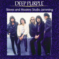 Deep Purple - Slaves & Masters Tour, 1991 (Bootlegs Collection) - 1990 - Slaves & Masters Studio Jamming (CD 1)