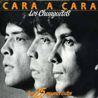 Los Chunguitos - Cara A Cara (Sus 25 Mayores Exitos) (CD 1)