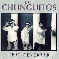 Los Chunguitos - Pa Reventar