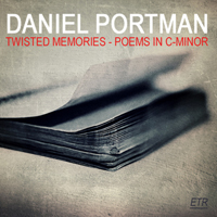 Portman, Daniel - Twisted Memories Poems In C-Minor