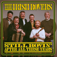 Irish Rovers - Still Rovin' After All These Years