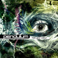 Pendulum (GBR) - Hold Your Colour