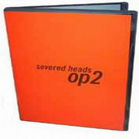 Severed Heads - Op 2.0