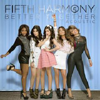 Fifth Harmony - Better Together (Acoustic EP)