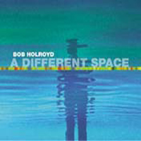 Holroyd, Bob - A Different Space