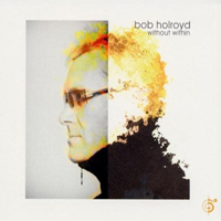 Holroyd, Bob - Without Within