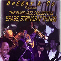 Light Of The World - Beggar & Co. Feat The Funk Jazz Collective - Brass Strings N Things