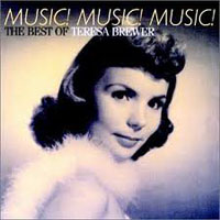 Brewer, Teresa - Music! Music! Music!: The Best of Teresa Brewer