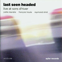 Strid, Raymond - Last Seen Headed - Live at Sons D'Hiver (split)